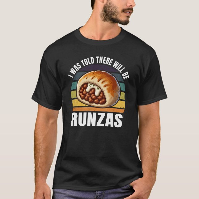 I Was Told There Will Be Runzas Food Lover T-Shirt (Front)