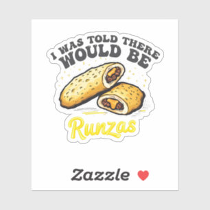I was Told there would be a runzas Funny Food