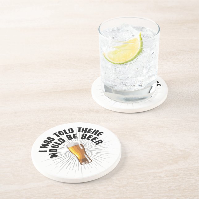I Was Told There Would Be Beer Coaster (Side)
