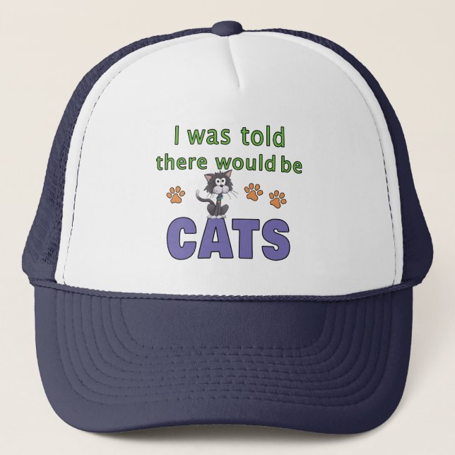 I was told there would be CATS Trucker Hat (Front)