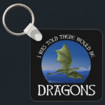 I Was Told There Would Be Dragons Key Ring<br><div class="desc">Great dragon lover gift for anyone who loves fantasy, mythical creatures and dragons in books, movies, tv shows, video games and roleplaying games. If you love fantasy, medieval folklore and dragons, this design is for you! Features a graphic of a green winged dragon flying against a blue sky with mountains...</div>