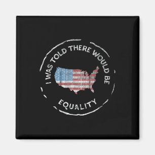 I Was Told There Would Be Equality - Pro America, Magnet