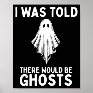 I Was Told There Would Be Ghosts Poster
