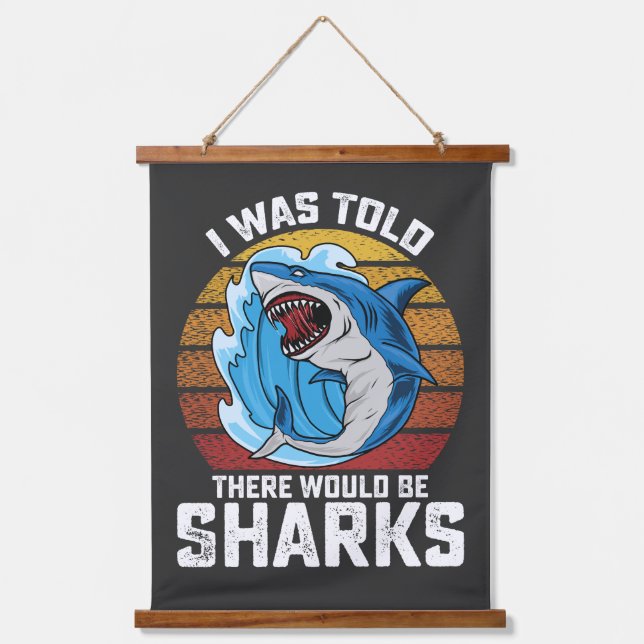 I Was Told There Would Be Sharks Hanging Tapestry (Front)