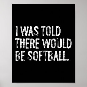 I Was Told There Would Be Softll Poster
