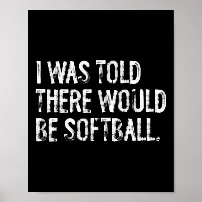 I Was Told There Would Be Softll  Poster (Front)