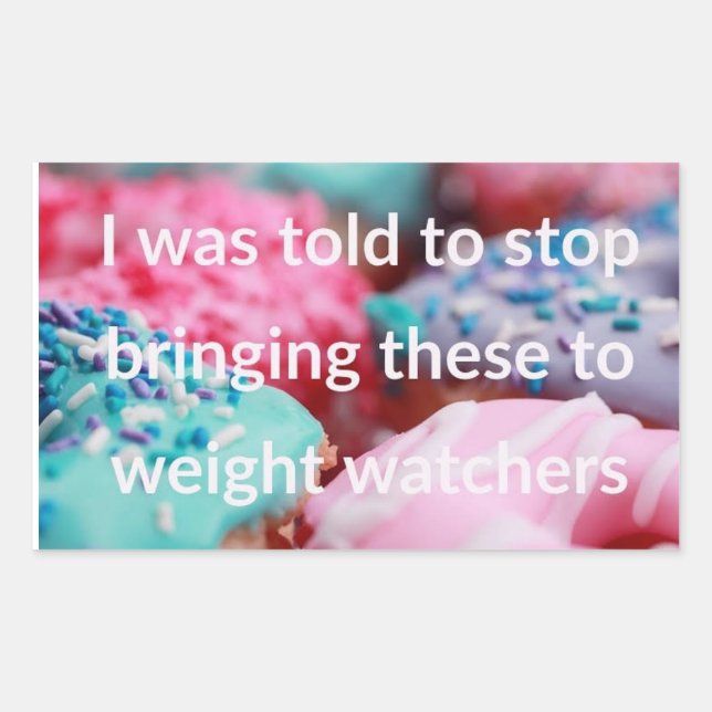 I Was Told To Stop Bringing These Rectangular Sticker (Front)