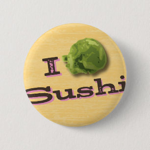 I Wasabi Sushi 6 Cm Round Badge