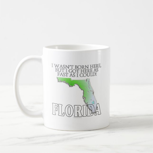 I wasn't born here...Florida Coffee Mug (Left)