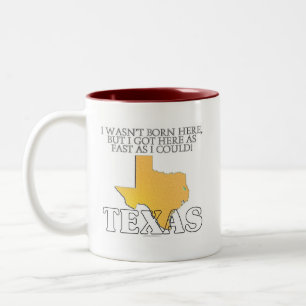 I wasn't born here...Texas Two-Tone Coffee Mug