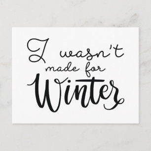 I Wasn't Made For Winter Postcard
