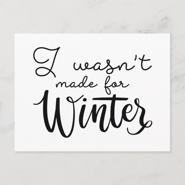 I Wasn't Made For Winter Postcard (Front)