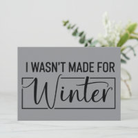 I Wasn't Made For Winter Season Christmas Gift
