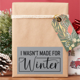 I Wasn't Made For Winter Season Christmas Gift Rectangular Sticker