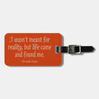 I Wasn't Meant For Reality Luggage Tag