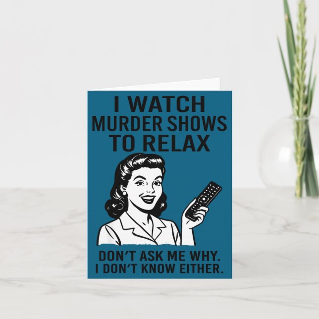 I Watch Murder Shows To Relax Funny Retro True Cri Card (Front)