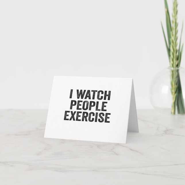 I Watch People Exercise Funny Lazy Fitness Gift Thank You Card (Front)