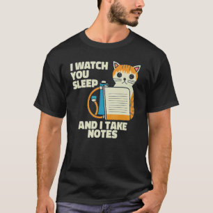 I Watch You Sleep Cat Polysomnography T-Shirt