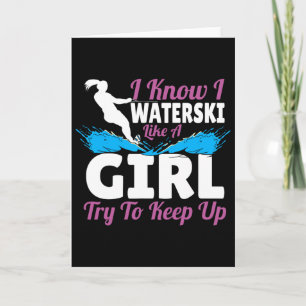 I Waterski Like A Girl Try To Keep Up Card