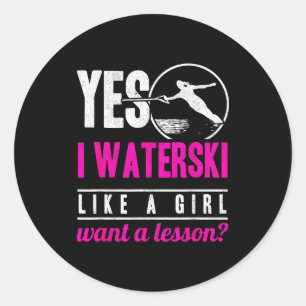 I waterski like a girl want a lesson water skiing classic round sticker