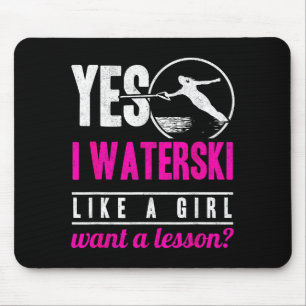 I waterski like a girl want a lesson water skiing  mouse pad