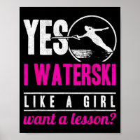 I waterski like a girl want a lesson water skiing