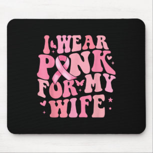 I We Pink For My Wife Breast Cancer Awareness Supp Mouse Pad