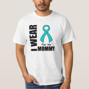 I Wear a Teal Ribbon For My Mummy T-Shirt