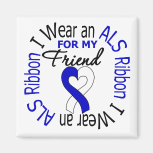 I Wear an ALS Ribbon For My Friend Magnet