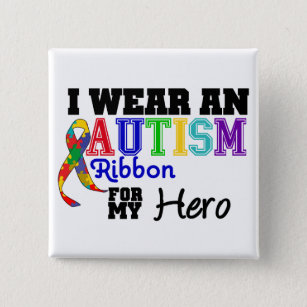 I Wear An Autism Ribbon For My Hero 15 Cm Square Badge