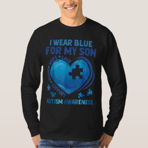I Wear Bl Ue For My Son Autism Awareness Mum Dad T-Shirt