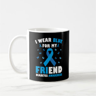 I Wear Blu For My Friend Diabetes Awareness  Coffee Mug