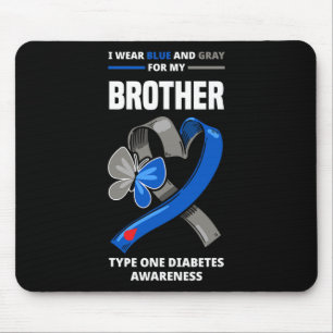 I Wear Blue and Grey For My Brother Type One Diabe Mouse Pad