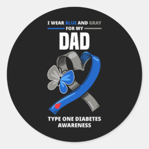 I Wear Blue And Grey For My Dad Type One Diabetes Classic Round Sticker