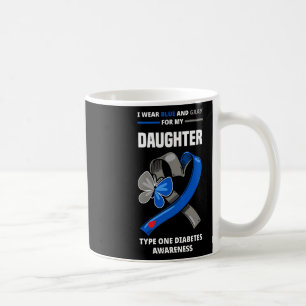 I Wear Blue And Grey For My Daughter Type One Diab Coffee Mug
