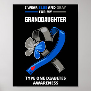 I Wear Blue And Grey For My Granddaughter Type One Poster