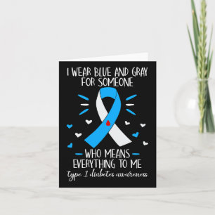I Wear Blue And Grey Type 1 Diabetes Awareness Dia Card