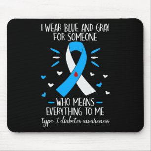 I Wear Blue And Grey Type 1 Diabetes Awareness Dia Mouse Pad