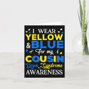 I Wear Blue And Yellow For My Cousin Down Syndrome Card