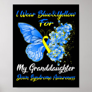 I Wear Blue And Yellow For My Granddaughter Down S Poster