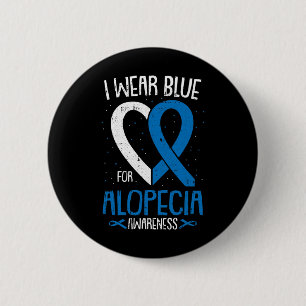 I Wear Blue For Alopecia Awareness Areata Balding 6 Cm Round Badge