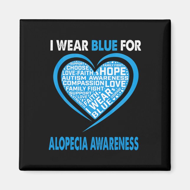 I Wear Blue For Alopecia Awareness Faith Hope Love Magnet (Front)