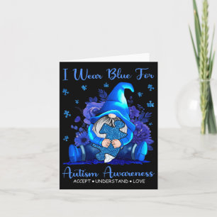 I Wear Blue For Autism Awareness Accept Understand Card