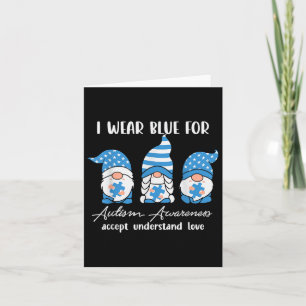 I Wear Blue For Autism Awareness Accept Understand Card