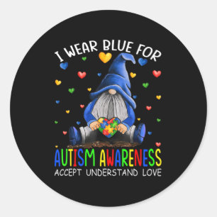 I Wear Blue For Autism Awareness Accept Understand Classic Round Sticker