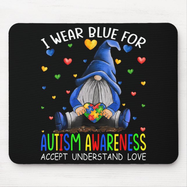 I Wear Blue For Autism Awareness Accept Understand Mouse Pad (Front)