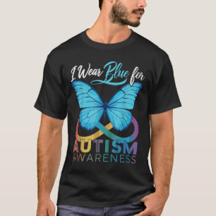 I Wear Blue For Autism Awareness Autism Awareness T-Shirt