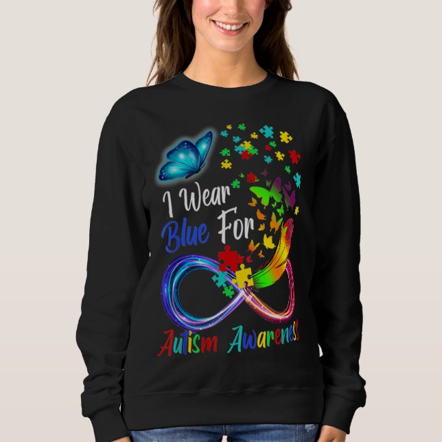 I Wear Blue For Autism Awareness Butterfly Autism  Sweatshirt (Front)