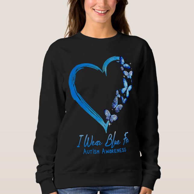 I Wear Blue For Autism Awareness Heart Butterfly Sweatshirt (Front)