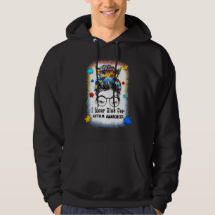I Wear Blue For Autism Awareness Messy Bun Girl Te Hoodie